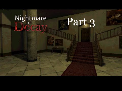Nightmare of Decay pt  3