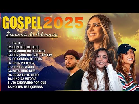 AS MAIS TOCADAS 2025 🎶 | Louvores que Trazem a Presença do Espírito Santo! 🙌Playlist Evangélica