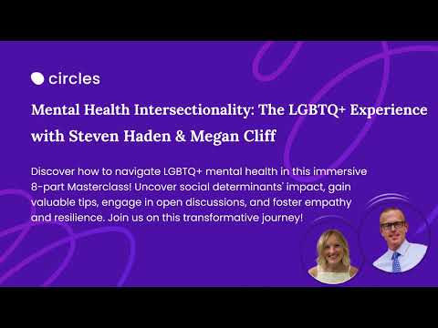 Mental Health Intersectionality: The LGBTQ+ Experience ft. Steven Haden & Megan Cliff