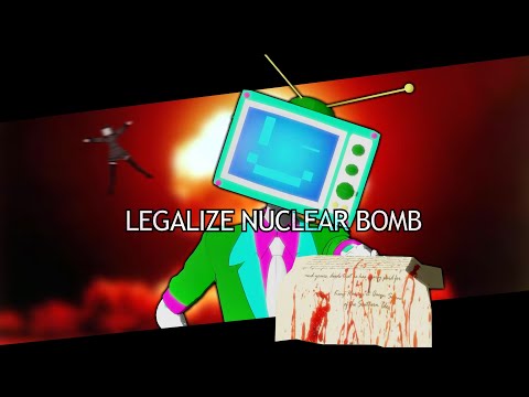 LEGALIZE NUCLEAR BOMB || MMD Animation