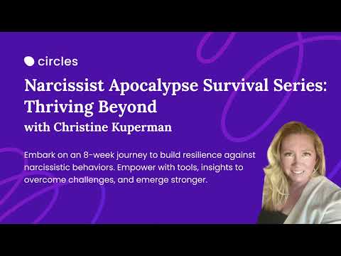 Narcissist Apocalypse Survival Series: Thriving Beyond ft. Christine Kuperman