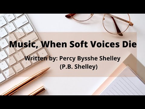 Music, When Soft Voices Die By Percy Bysshe Shelley (P. B. Shelley)
