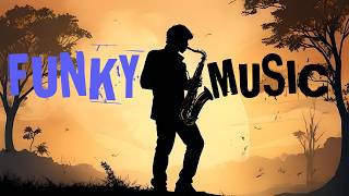 Groovy Funk Soul with Saxophone | Funky Music & Soulful Grooves for a Perfect Vibe