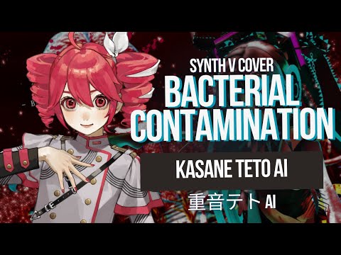 【Kasane Teto AI】Bacterial Contamination【Synthesizer V Cover】