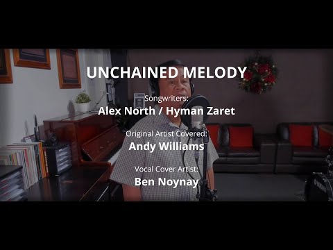 UNCHAINED MELODY - by Andy Williams (Vocal Cover by Ben Noynay)