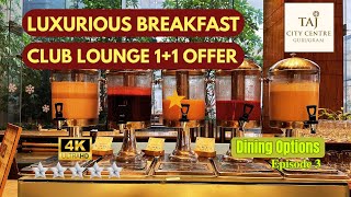 Lavish Breakfast | Club Lounge | Taj City Centre | #clublife #tajhotels #happyhour #gurgaoncity