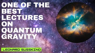 One of the best lectures on Quantum Gravity | Entanglement | de Sitter Space and Black Holes