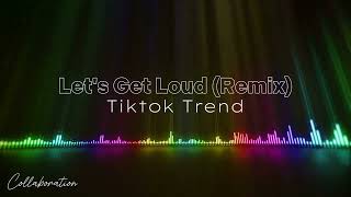 Let's Get Loud - Remix | TikTok Dance Challenge 2025