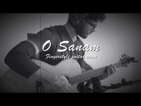 O SANAM | Fingerstyle Guitar Cover | Lucky Ali