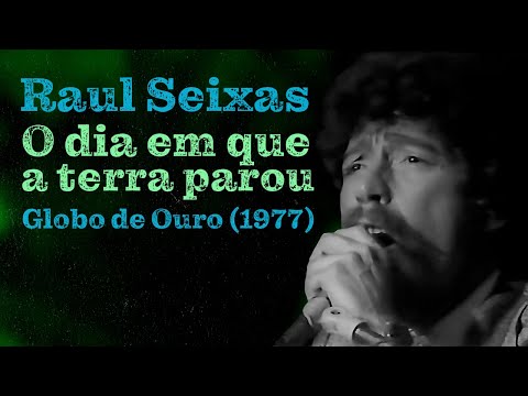 Raul Seixas - O Dia Em Que A Terra Parou (Globo de Ouro, 1977)