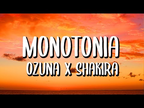 Shakira x Ozuna - Monotonía (Letra/Lyrics)