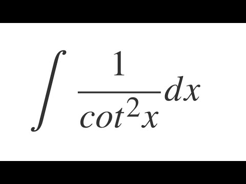 Integral of 1/cot^2x  (fast)