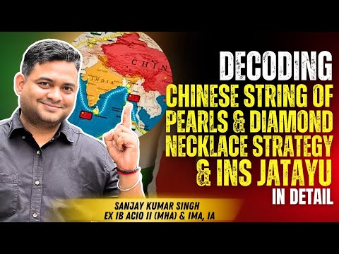 Decoding INS Jatayu I Chinese String of Pearls I Diamond Necklace Strategy I UPSC I Essay I IR