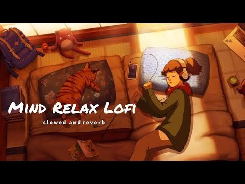 Mind Relax song | lofi Songs | Slowed reverb | Lofi boy