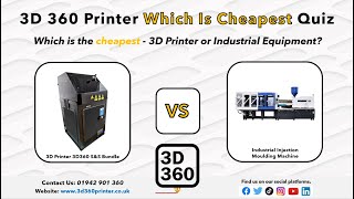 3D360 Which Is Cheapest Quiz 3D Printer VS Injection Moulding