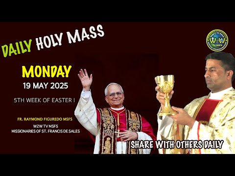 MONDAY HOLY MASS | 19 MAY 2025 | 5TH WEEK OF EASTER I by Fr  Raymons MSFS #holymasstoday #dailymass