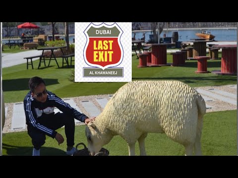 LAst Exit ( Al Khawaneej Dubai)