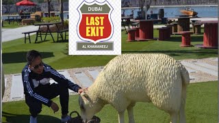 LAst Exit ( Al Khawaneej Dubai)