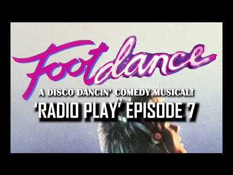 FOOTDANCE EPISODE 7 'RADIO PLAY' VERSION OF THE DISCO DANCE COMEDY MOVIE