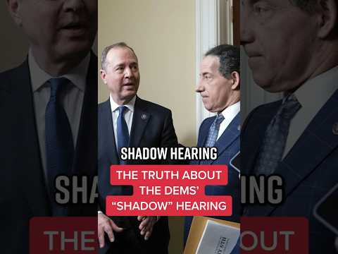 The Truth About the Dems’ “Shadow” Hearing