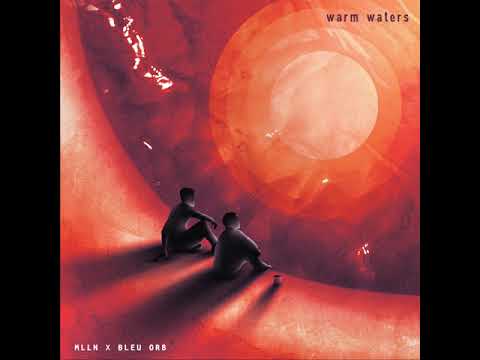 Bleu Orb & MLLN - Warm Waters