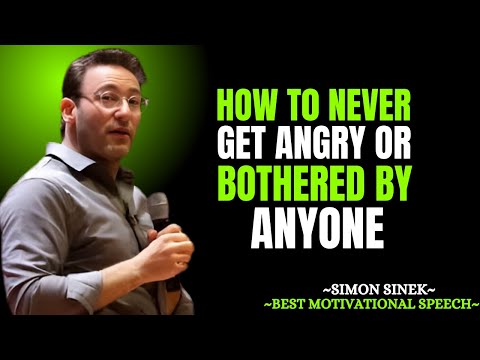 How to Never Get Angry or Bothered by Anyone | Life-Changing Motivational Speech by Simon Sinek