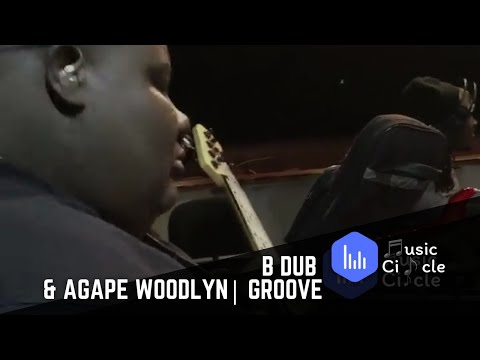 B Dub & Agape Woodlyn | Groove