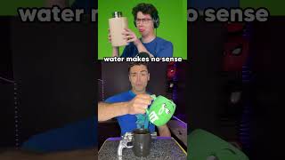 Water Physics Does Not Make Sense😭 #reaction