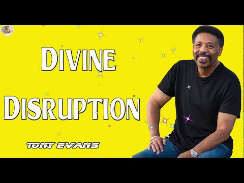 Tony Evans ***** Divine Disruption • March 22 Sermon Only,