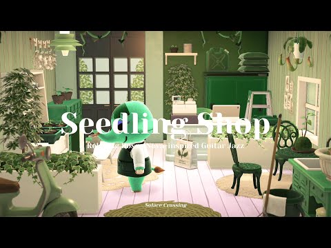 Seedling Shop 🌱｜Relaxing Bossa Nova-inspired Guitar Jazz｜Study & Work Music｜Animal Crossing Ambience