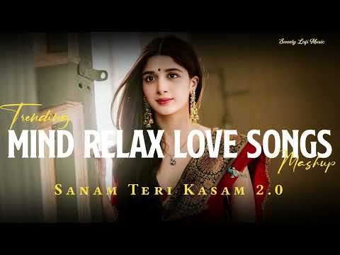 MIND RELAX LOVE SONG 💜 | MIND RELAX LOFI MASHUP | MIND FRESH LOFI 🤩 | PART 02
