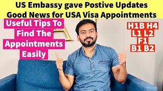 Good News from USA Embassy for VISA Appointments | Useful Tips to find appointments easily