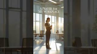 A Prayer for My Workplace 🙏 | Encouraging Daily Faith