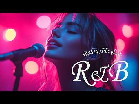 【R&B Playlist】　Relaxing and Mellow R&B Vibes: Chill and Feel at Ease