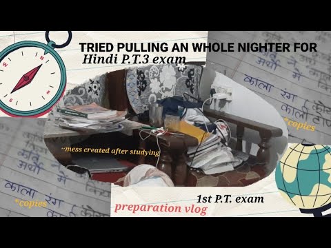 Tried Pulling an whole-nighter for 1st Time! fail? Ft. "P.t.3 Hindi exam"