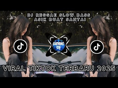 KUMPULAN DJ REGGAE SLOW TERBARU || DJ CAMPURAN VIRAL TIKTOK 2025🎵