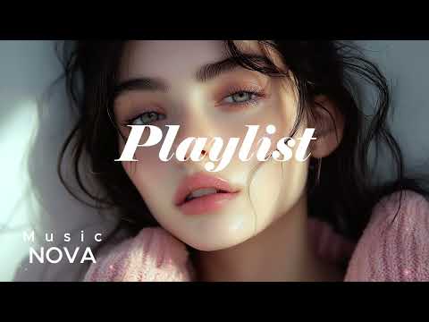 NOVA:감성팝&잔잔한 팝송 /relaxing R&B playlists/ #relaxingmusic #cozymusic  #lovesong, #playlist #newmusic