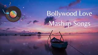 Bollywood Love Mashup Songs 2023