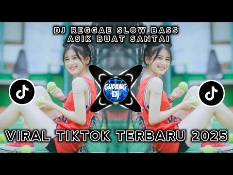 KUMPULAN DJ REGGAE SLOW TERBARU || DJ CAMPURAN VIRAL TIKTOK 2025🎵