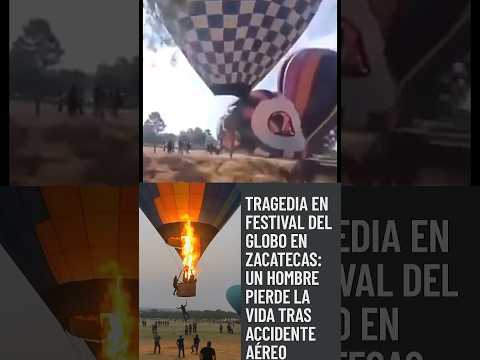 Hot Air Balloon Festival in Zacatecas ends badly
