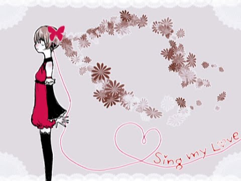 Hatsune Miku - Sing My Love