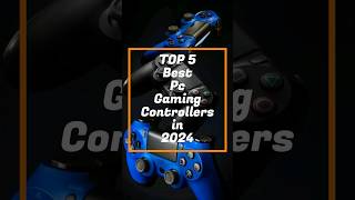 Top 5 Best Pc Gaming Controllers 2024