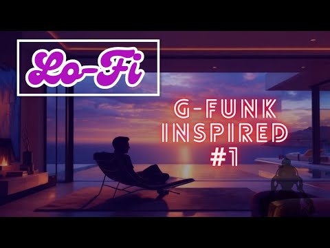 LoFi Hip Hop - Rap - G-Funk LoFi Vibes 🔥 – Smooth West Coast Beats for Chill & Relaxation 🚬✨