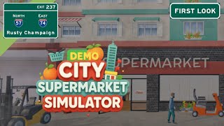 City Supermarket Simulator Demo First Look - It's the Friendliest Grocery Store in Town!