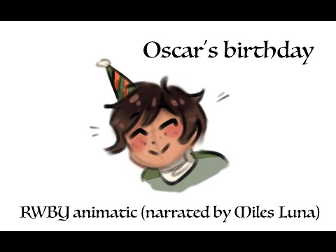 Oscar's birthday - RWBY animatic (narrated by Miles Luna)