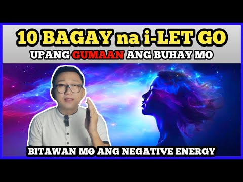 10 BAGAY na dapat mong BITAWAN upang maging MASAYA ka