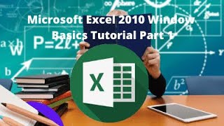 Microsoft Excel 2010 Window Basics Tutorial  Part 1