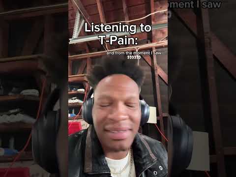 Listening to T-Pain #relatable #tpain #listen