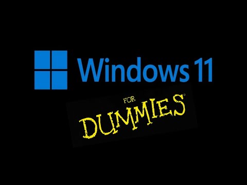Windows 11 for dummies - the changes that matter to you