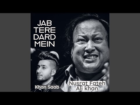 Jab Tere Dard Mein